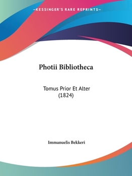 Paperback Photii Bibliotheca: Tomus Prior Et Alter (1824) [Latin] Book