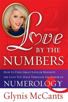 Paperback Love by the Numbers: How to Find Great Love or Reignite the Love You Have Through the Power of Numerology Book