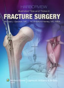 Hardcover Harborview Illustrated Tips and Tricks in Fracture Surgery Book