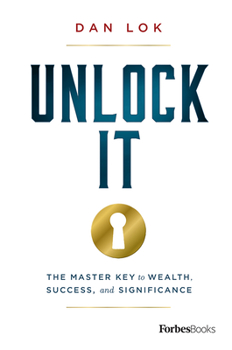 Hardcover Unlock It: The Master Key to Wealth, Success, and Significance Book