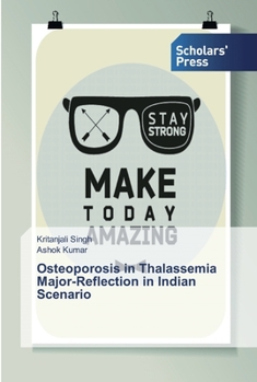 Paperback Osteoporosis in Thalassemia Major-Reflection in Indian Scenario Book