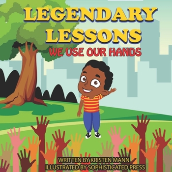 Paperback Legendary Lessons: We use Our Hands Book