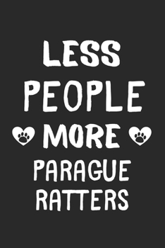Less People More Parague Ratters: Lined Journal, 120 Pages, 6 x 9, Funny Parague Ratter Gift Idea, Black Matte Finish (Less People More Parague Ratters Journal)