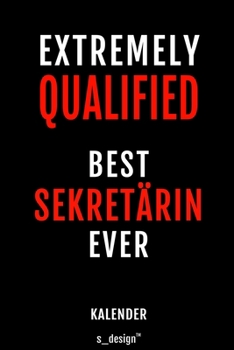 Kalender f�r Sekret�re / Sekret�r / Sekret�rin: Immerw�hrender Kalender / 365 Tage Tagebuch / Journal [3 Tage pro Seite] f�r Notizen, Planung / Planungen / Planer, Erinnerungen, Spr�che