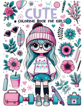 Paperback Cute Coloring Book For Girls: Fun and Magical Designs of Sweet Animals and Lovely Things to Color Book