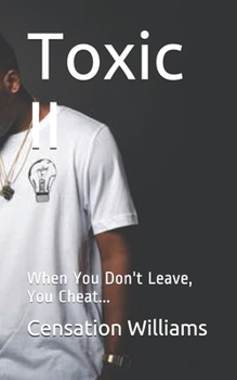 Paperback Toxic II: When You Don't Leave, You Cheat... Book
