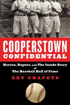 Hardcover Cooperstown Confidential: Heroes, Rogues, and the Inside Story of the Baseball Hall of Fame Book