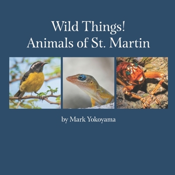 Paperback Wild Things: Animals of St. Martin Book