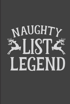 Paperback Naughty List Legend: Funny Christmas Journal, Christmas Gag Notebook, Funny Christmas Notebook Gift, 6x9 Inches, 110 Pages, Black Cover Book