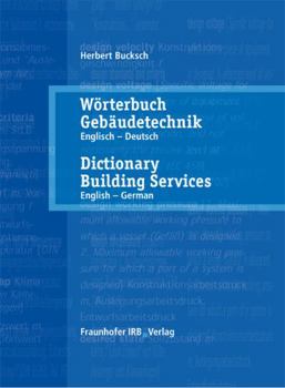 Hardcover Wörterbuch Gebäudetechnik, Englisch-Deutsch - Dictionary Building Services. Vol. 1 English - German. [German] Book