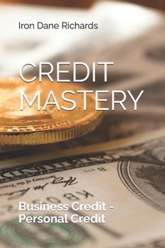 Paperback Credit Mastery: Business Credit - Personal Credit Book