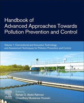 Paperback Handbook of Advanced Approaches Towards Pollution Prevention and Control: Volume 1: Conventional and Innovative Technology, and Assessment Techniques Book