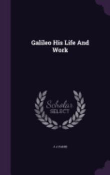 Hardcover Galileo His Life And Work Book