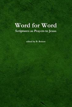 Paperback Word for Word: Scriptures as Prayers to Jesus Book