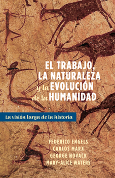 Paperback El Trabajo, La Naturaleza Y La Revolución de la Humanidad: La Visión Larga de la Historia [Spanish] Book