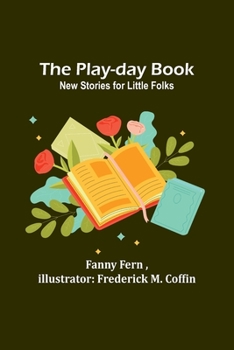 Paperback The Play-day Book: New Stories for Little Folks Book