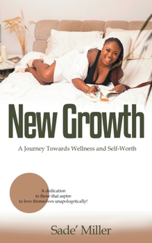 Paperback New Growth: A Journey Towards Wellness and Self Worth Book