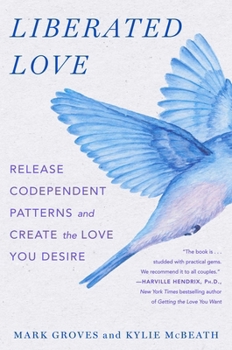 Paperback Liberated Love: Release Codependent Patterns and Create the Love You Desire Book