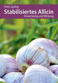 Paperback Stabilisiertes Allicin: Anwendung und Wirkung [German] Book