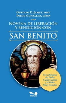 Novena de liberación y bendición con San Benito (Spanish Edition)