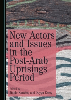 Hardcover New Actors and Issues in the Post-Arab Uprisings Period Book