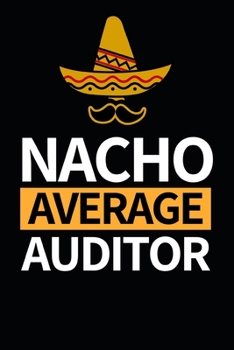 Paperback Nacho Average Auditor: Notebook Journal For Auditors Book