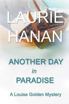 Another Day in Paradise - Book #3 of the Louise Golden Mysteries