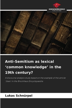 Paperback Anti-Semitism as lexical 'common knowledge' in the 19th century? Book