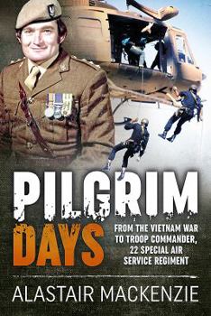 Paperback Pilgrim Days: From the Vietnam War to Troop Commander, 22 Special Air Service Regiment Book