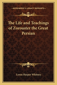 Paperback The Life and Teachings of Zoroaster the Great Persian Book