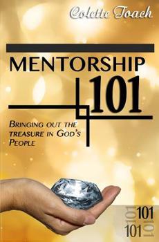 Paperback Mentorship 101: Bringing Out the Treasure in God's People Book