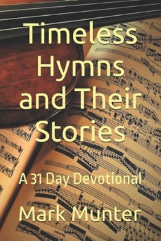 Paperback Timeless Hymns and Their Stories Book