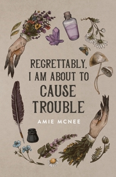 Paperback Regrettably, I am About to Cause Trouble Book
