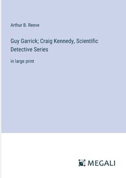 Paperback Guy Garrick; Craig Kennedy, Scientific Detective Series: in large print Book