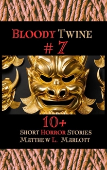 Hardcover Bloody Twine #7: Twisted Tales with Twisted Endings Book