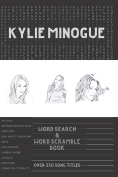 Kylie Minogue Word Search Book & Word Scramble (over 330 song titles): Activity Puzzle Book For One and Only Fans