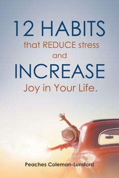 Paperback 12 Habits That Reduce Stress and Increase Joy in Your Life Book