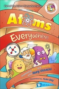 Paperback Atoms Everywhere!: Unpeeled by Russ and Yammy with Nury Vittachi Book