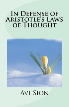 Paperback In Defense of Aristotle's Laws of Thought Book