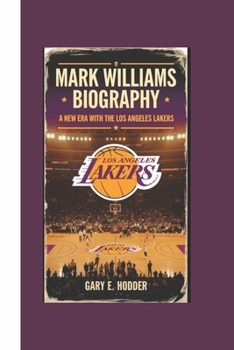 Paperback Mark Williams Biography: A New Era with the Los Angeles Lakers Book