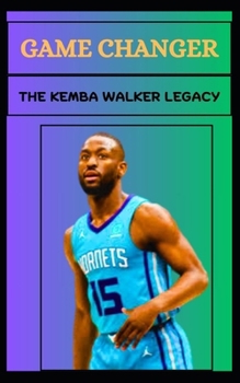 Paperback Game Changer the Kemba Walker Legacy Book