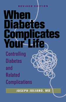 Paperback When Diabetes Complicates Your Life: Controlling Diabetes and Related Complications Book