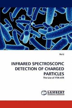 Paperback Infrared Spectroscopic Detection of Charged Particles Book