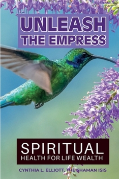 Paperback Unleash the Empress: Spiritual Health for Life Wealth Book