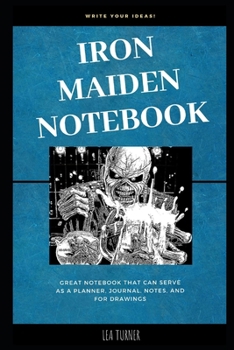 Iron Maiden Notebook: Great Notebook for School or as a Diary, Lined With More than 100 Pages Notebook that can serve as a Planner, Journal, Notes and for Drawings.