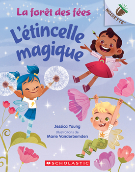 Paperback La Forêt Des Fées: N&#730; 1 - l'Étincelle Magique [French] Book
