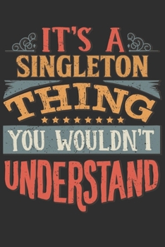 Paperback It's A Singleton You Wouldn't Understand: Want To Create An Emotional Moment For A Singleton Family Member ? Show The Singleton's You Care With This P Book