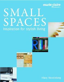 Paperback Small Spaces: Inspiration for Stylish Living: Marie Claire Maison Book