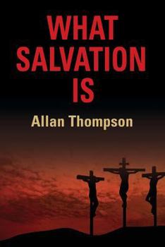 Paperback What Salvation Is Book