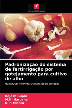 Paperback Padronização do sistema de fertirrigação por gotejamento para cultivo de alho [Portuguese] Book